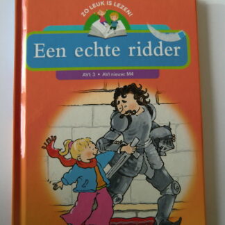 Een echte ridder / Pieter van Oudheusden (AVI M4 ; harde kaft)