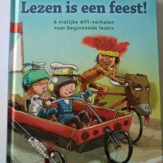 Lezen is een feest: 6 vrolijke AVI-verhalen voor beginnende lezers (AVI M4 -  E4 ; harde kaft)