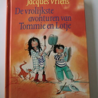 De vrolijkste avonturen van Tommie en Lotje / Jacques Vriens (AVI E5 ; harde kaft)