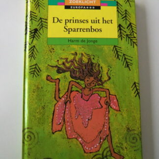 De prinses uit het Sparrenbos / Harm de Jonge (Zoeklicht ; AVI E5 ; harde kaft)