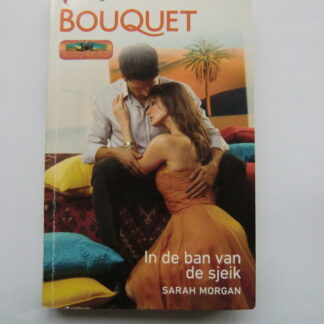 Bouquet 3574: In de ban van de sjeik / Sarah Morgan