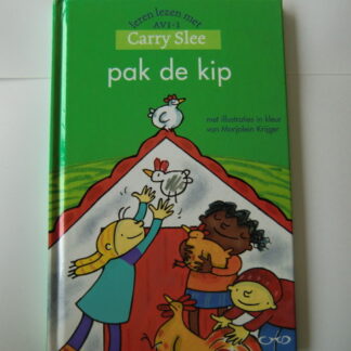 pak de kip / Carry Slee (AVI M3 ; harde kaft)