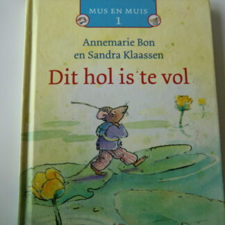 dit hol is te vol / Annmarie Bon (AVI M3 ; harde kaft)