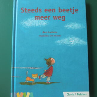 Steeds een beetje meer weg / Ann Lootens  (AVI E5 ; Harde kaft)