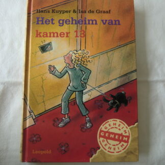 Het geheim van kamer 13 / Hans Kuyper & Isa de Graaf  (AVI E7; Harde kaft)