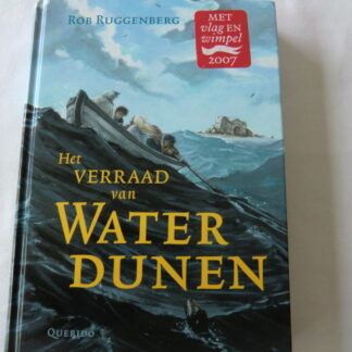 Het verraad van Water Dunen / Rob Ruggenberg (E7; harde kaft)