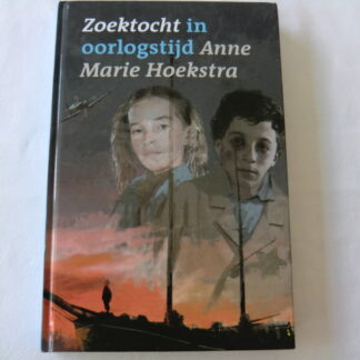 Zoektocht in oorlogstijd / Anne Marie Hoekstra (E7; harde kaft)