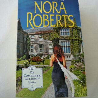 De complete Calhoun Saga I: Catherine, Amanda & Lilah / Nora Roberts (zachte kaft)