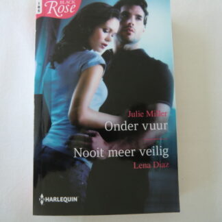 IBS Black Rose 75: Onder vuur / Julie Miller / Nooit meer veilig / Lena Diaz