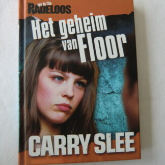 Het geheim van Floor / Carry Slee (harde kaft)