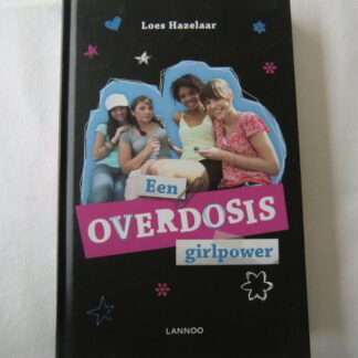 Een overdosis girlpower / Loes Hazelaar (harde kaft)