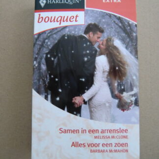 Bouquet Extra 268: Samen in een arrenslee / Melissa McClone / Alles voor een zoen / Barbara McMahon