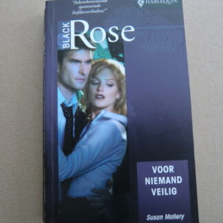 Black Rose 83: Voor niemand veilig / Susan Mallery