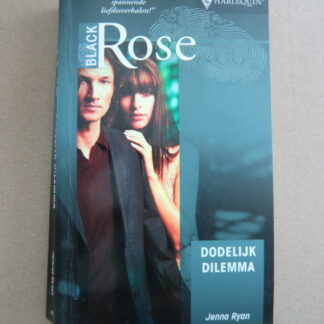 Black Rose 114: Dodelijk dilemma / Jenna Ryan