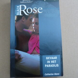 Black Rose 119: Gevaar in het paradijs / Catherine Mann