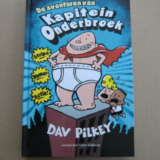 De avonturen van Kapitein Onderbroek / Dav Pilkey (AVI E5 ; harde kaft)