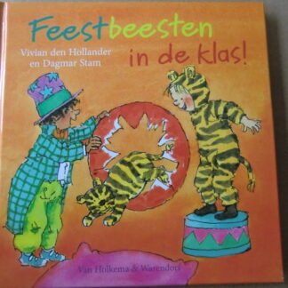 Feestbeesten in de klas! / Vivian den Hollander (Harde kaft)