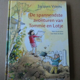 De spannendste avonturen van Tommie en Lotje / Jacques Vriens (Harde kaft)