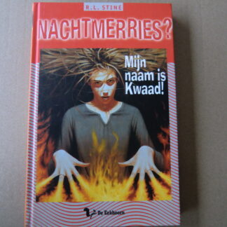 Nachtmerries? Mijn naam is Kwaad! / R.L. Stine (AVI E5 ; harde kaft)