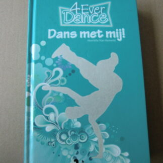 4Ever Dance: Dans met mij! / Henriëtte Kan Hemmink / (AVI E7 ; Harde kaft)