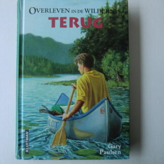 Overleven in de wildernis: Terug / Gary Paulsen / (AVI E7; Harde kaft)