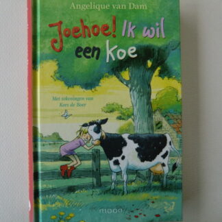 Joehoe! Ik wil een koe / Angelique van Dam / (AVI E5; Harde kaft)