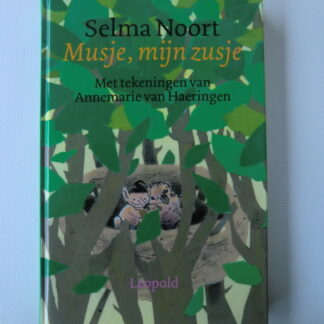 Musje, mijn zusje / Selma Noort / (AVI E5; Harde kaft)