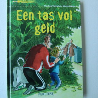 Een tas vol geld / Marlies Verhelst, Marja Meijer / (AVI M4; Harde kaft)