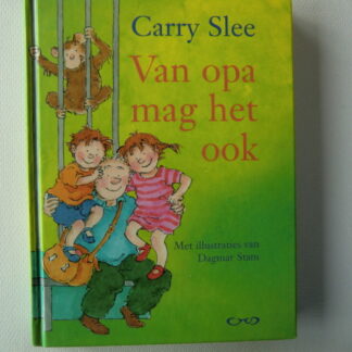 Van opa mag het ook / Carry Slee / (Harde kaft)