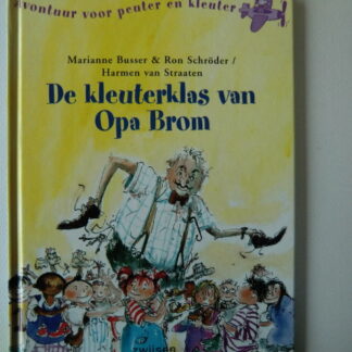 De kleuterklas van Opa Brom / Marianne Busser / (Harde kaft)