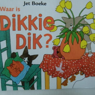 Waar is Dikkie Dik? / Jet Boeke / (Harde kaft)