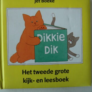 Dikkie Dik : Het tweede grote kijk- en leesboek / Jet Boeke / (Harde kaft)