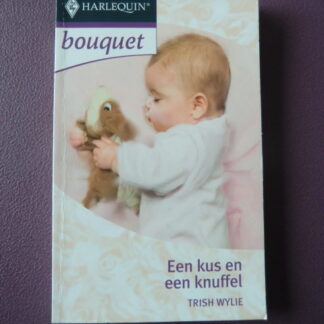 Bouquet 2800: Een kus en een knuffel / Trish Wylie