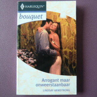 Bouquet 2834: Arrogant maar onweerstaanbaar / Lindsay Armstrong