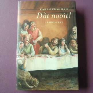 Dàt nooit! / Karen Cushman (Harde kaft)