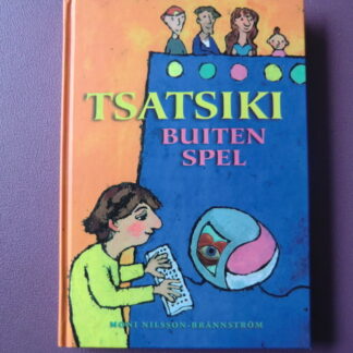 Tsatsiki: Buitenspel / Moni Nilsson-Brannstrom (AVI 9 - AVI Plus; harde kaft)