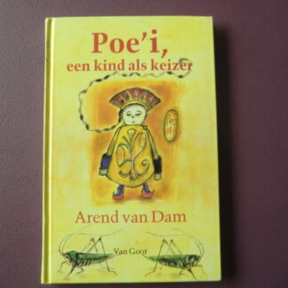 Poe'i, een kind als keizer / Arend van Dam (AVI 9 - AVI Plus Harde kaft)