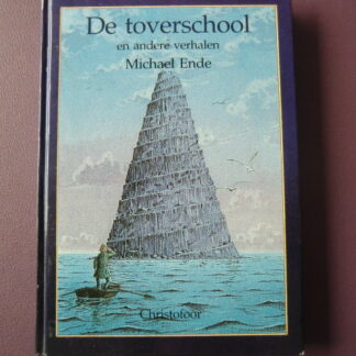 De toverschool en andere verhalen / Michael Ende (AVI 9 - AVI Plus; harde kaft)