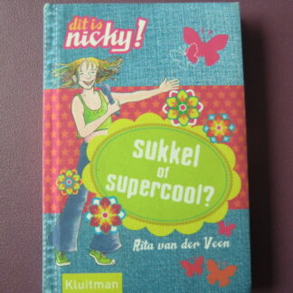 Dit is Nicky!: Sukkel of supercool? / Rita van der Veen (AVI M7; harde kaft)