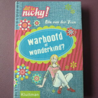 Dit is Nicky!: Warhoofd of wonderkind? / Rita van der Veen (AVI M7; harde kaft)