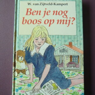 Ben je nog boos op mij? / W. van Zijtveld-Kampert (AVI 7; harde kaft)