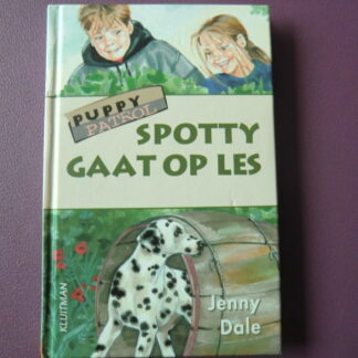 Puppy Patrol: Spotty gaat op les / Jenny Dale (AVI 7-8; AVI E5-M6; Harde kaft)