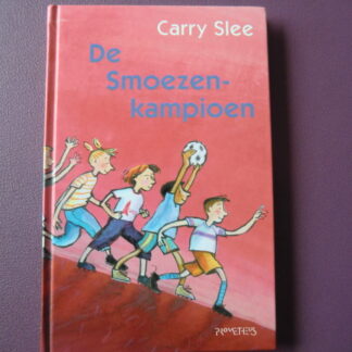 De smoezenkampioen / Carry Slee (AVI E5; Harde kaft)