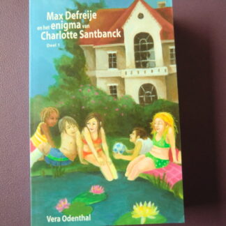 Max Defreije en het enigma van Charlotte Santbanck / Vera Odenthal (paperback)