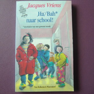 Ha / Bah naar school / Jacques Vriens (AVI - Plus; zachte kaft)