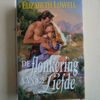 De flonkering van liefde / Elizabeth Lowell (Harde kaft)