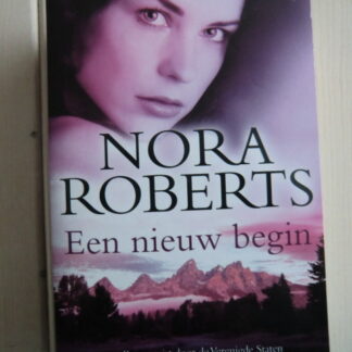 Een nieuw begin / Nora Roberts (Paperback)