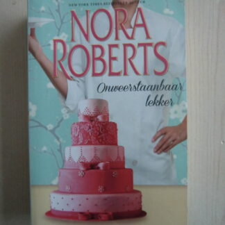 Onweerstaanbaar lekker: Een pikant dessert / Kruidje-roer-me-niet / Nora Roberts (Pocket)