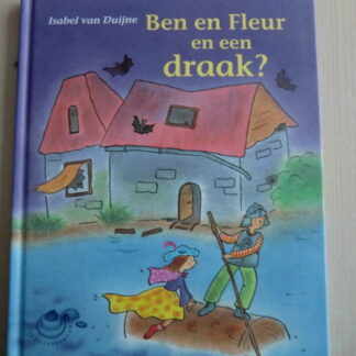 Ben en Fleur en een draak? / Isabel van Duine (AVI 1; M3; harde kaft)