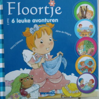 Floortje deel 2: 6 leuke avonturen / Nancy Delvaux (Voorleesboek; harde kaft)